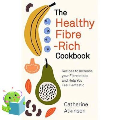 Stay committed to your decisions ! &gt;&gt;&gt; Standard product The Healthy Fibre-rich Cookbook : Recipes to Increase Your Fibre Intake and Help You Feel Fantastic [Paperback] พร้อมส่ง