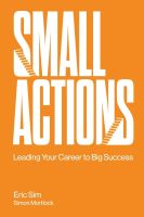 หนังสืออังกฤษใหม่ Small Actions: Leading Your Career to Big Success [Paperback]