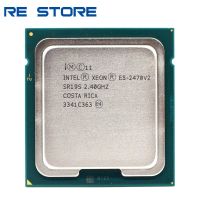 E5 2470V2 E5 Xeon ที่ใช้แล้ว2470 V2 2.4Ghz 10-Core เครื่องประมวลผลซีพียูเกลียว25M 95W LGA 1356