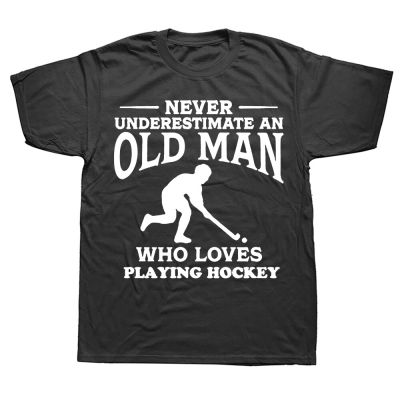 Novelty Never Underestimate An Old Man Who Loves Field Hockey T Shirts Streetwear Short Sleeve Birthday Gifts Summer T shirt XS-6XL