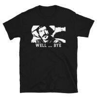 Tombstone Inspired Well Bye Curly Bill Tshirt