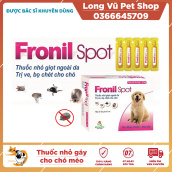 Thuốc nhỏ sống lưng trị ve bọ chét chó mèo - Fronil spot phòng và điều trị bọ chét, ve rận ở chó, hiệu quả kéo dài đến 4 tuần