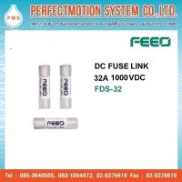 FEEO  ฟิวส์  DC  32A 1000V  สำหรับโซลาร์เซลล์ ขนาด 10 × 38 MM. FDS-32