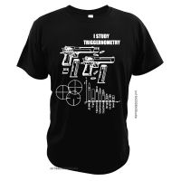 I Study Triggernometry T Shirt Gun For Guns Lover And Owner Tshirt Cotton Pure High Quality Cloth Tee Tops 【Size S-4XL-5XL-6XL】