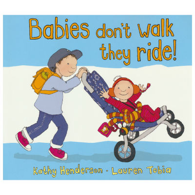 Babies don‘t walk they ride