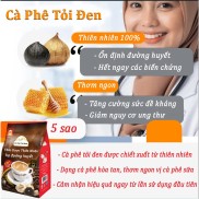 3 Túi Tỏi đen cân bằng ổn định đường huyết,Cà phê tỏi đen tăng đề kháng