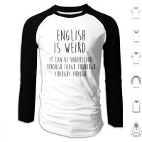 English Is Weird. Hoodies Long Sleeve Spelling English Teacher Grammar School Teaching Sarcasm Sarcastic Funny Humor