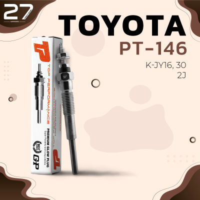 หัวเผา TOYOTA TOYOACE K-JY16 JY30 / 2J / (6V) 12V - รหัส PT-146 - TOP PERFORMANCE JAPAN