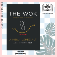 [Querida] หนังสือภาษาอังกฤษ The Wok : Recipes and Techniques [Hardcover] By J. Kenji Lopez-Alt หนังสือทำอาหาร
