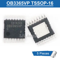 5ชิ้น TSSOP-16 OB3365VP วงจรรวม3365 VP OB3365VPC 0B3365VP TSSOP16ชิปจัดการพลังงาน SMD ใหม่ต้นฉบับ