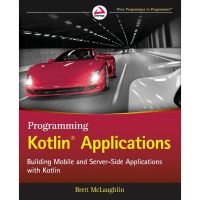 สั่งเลย !! Programming Kotlin Applications : Building Mobile and Server-Side Applications with Kotlin