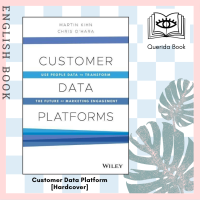 [Querida] Customer Data Platform : Use Peoples Data to Transform the Future of Marketing Engagement [Hardcover] by Martin Kihn