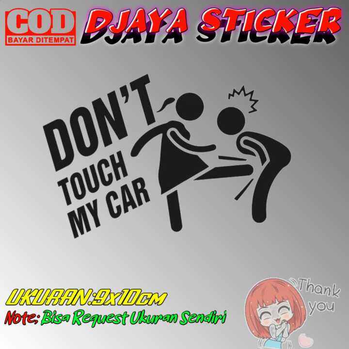 Stiker Cutting Dont Touch My Car Ukuran 9x10 Cm Stiker Cutting Kaca