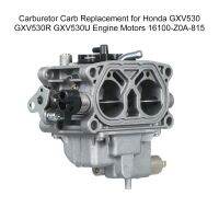 ภาพใหญ่: Carburetor Carb Replacement สำหรับฮอนด้า GXV530 GXV530R GXV530U Engine Motor 16100-Z0A-815 อะไหล่รถจักรยานยนต์