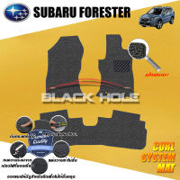 Subaru Forester ปี 2019 - ปีปัจจุบัน พรมรถยนต์Forester พรมเข้ารูป คอยล์ ซิสเทิมแมต เย็บขอบ Blackhole Curl System Mat Edge ( ชุดห้องโดยสาร )