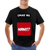 Omae Wa Mou Shindeiru -- NANI!? // You are already dead T-Shirt tees aesthetic clothes mens t shirt