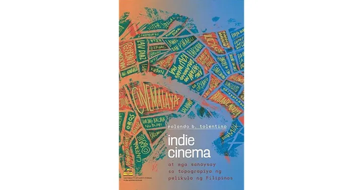 Indie Cinema At Mga Sanaysay Sa Topograpiya Ng Pelikula Ng Filipinos By ...