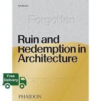 Your best friend Ruin and Redemption in Architecture