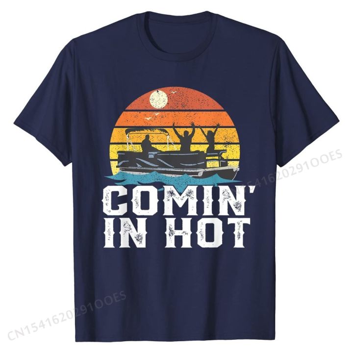 comin-in-hot-pontoon-boat-funny-boating-lake-gift-for-dad-t-shirt-cotton-mens-tshirts-normal-tees-prevalent-geek