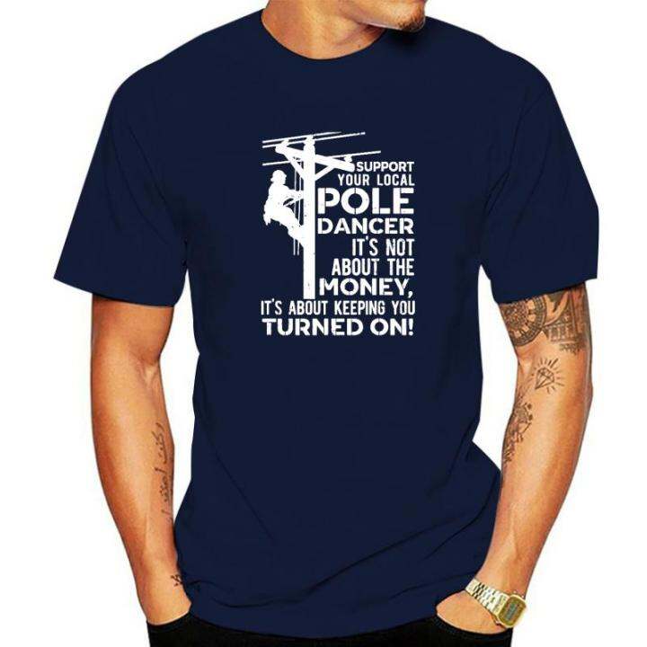 support-your-pole-dancer-utility-electric-lineman-t-shirt-cute-men-tshirts-cotton-tops-amp-tees-normal