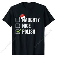 Naughty Nice Polish Shirt Santa Hat Poland Christmas Gift T-Shirt T Shirts Custom Hip Hop Cotton T Shirt Printed On For Men