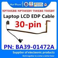 01472a Ba39ใหม่สำหรับ Np750xbe Np750xbv 750xbv 750xbe ตัก Lcd Edp สายเคเบิล Lvds สายวิดีโอสำหรับ Lcd 30ขา