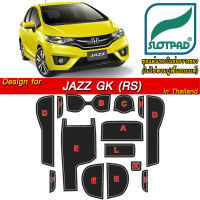 SLOTPAD ยางรองหลุม HONDA JAZZ RS GK ออกแบบเองจากรถเมืองไทยพวงมาลัยขวา ตรงรุ่นรถเมืองไทย แจ๊ส แผ่นรองหลุม รองช่องวางแก้ว ยางรองแก้ว กันรอย