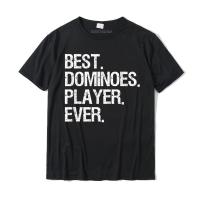 Dominoes T-shirt Funny Best Dominoes Player Camisas Hombre Cotton Men Top T-shirts Design Tops Shirts On Sale Funny - lor-made T-shirts XS-6XL