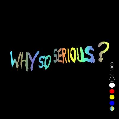 【CC】 31402  Sizes Colors Vinyl Decal Why So Serious? Car Sticker on  Rear Window Biker Helmet