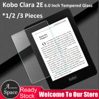 (* 1/2/3ชิ้น) E-Book ปกป้องหน้าจอสำหรับ Kobo Clara 2E 2022 6.0นิ้ววางจำหน่ายกระจกเทมเปอร์9H ฟิล์มกันรอย Clara2E Kobo2E