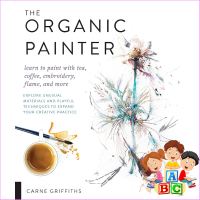 Bring you flowers. ! The Organic Painter: Learn to paint with tea, coffee, embroidery, flame, and more; Explore Unusual Materials and Playful Techniques to Expand your Creative Practice Paperback – Illustrated