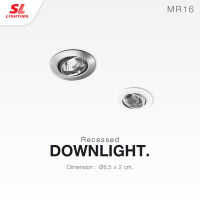 SL LIGHTING โคมไฟดาวน์ไลท์ แบบฝังฝ้า SL-6-504 ทรงกลม ขั้ว G5.3 MR16