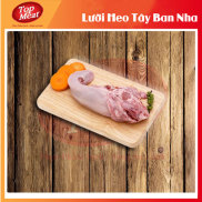 Chỉ giao HCM  Lưỡi Heo Tây Ban Nha - 1Kg - Nhiều chất dinh dưỡng, thực