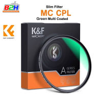 K&amp;F FILTER SLIM MC CPL GREEN COATING GERMAN OPTIC  37mm, 40.5mm, 43mm, 46mm, 49mm, 52mm, 55mm, 58mm, 62mm, 67mm, 72mm, 77mm, 82mm