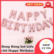 Bong Bóng hơi kiểu chữ Happy Birthday CAO CẤP bong bóng hơi trang trí sinh