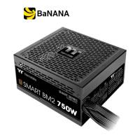 อุปกรณ์จ่ายไฟ Thermaltake Power Supply Smart BM2 750Watt 80Plus Bronze - 5 Year by Banana IT