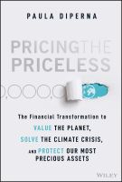 หนังสืออังกฤษใหม่ Pricing the Priceless : The Journey to Value the Planet and Protect What We Need and Love Most [Hardcover]