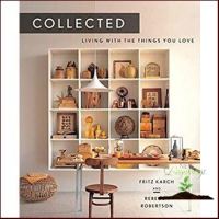 จัดส่งฟรี ! Collected : Living with the Things You Love [Hardcover]หนังสือภาษาอังกฤษมือ1(New) ส่งจากไทย