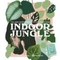 หนังสือภาษาอังกฤษ ! The Leaf Supply Guide to Creating Your Indoor Jungle [Hardcover]