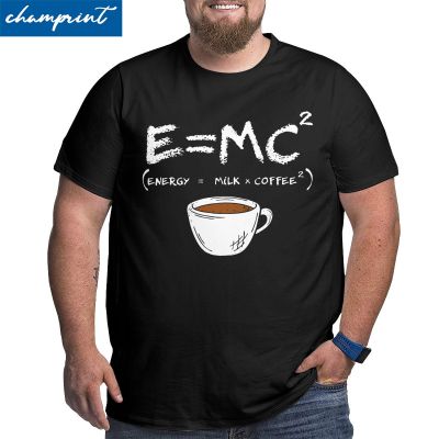 Energy Milk Coffee Physicist Formula E MC2 T-Shirts for Men Cotton T Shirt Big Tall Tees Big Size 4XL 5XL 6XL Clothes