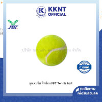 ?FBT ลูกเทนนิส สำหรับฝึกซ้อม ลูกเทนนิส Tennis ball บรรจุ 1 ลูก |   KKNT