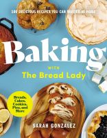 (ใหม่)พร้อมส่ง Baking with the Bread Lady: 100 Delicious Recipes You Can Master at Home