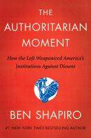 หนังสืออังกฤษใหม่ The Authoritarian Moment : How the Left Weaponized Americas Institutions against Dissent [Hardcover]