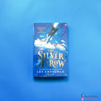 The Silver Arrow ? by Lev Grossman หนังสือวรรณกรรมเยาวชนภาษาอังกฤษ