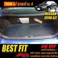 Nissan Cefiro A32 1996-2002 Trunk A (เฉพาะท้ายรถแบบ A) ถาดท้ายรถ Nissan Cefiro A32 1996 1997 1998 1999 2000 2001 2002 พรม6D VIP Bestfit Auto