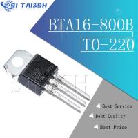 10pcs BTA16-800B TO-220 BTA16-800 TO220 BTA16 800V 16A 16-800B ใหม่และเป็นต้นฉบับ