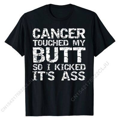 Funny Joke Colon Cancer Touched My Butt So I Kicked Its Ass T-Shirt Cotton Mens Tshirts Funny Tops &amp; Tees Brand New 3D Printed