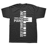 Novelty Awesome All I Need Today Piano Pianist Jesus T Shirts Graphic Streetwear Short Sleeve Birthday Gifts Summer T shirt XS-6XL