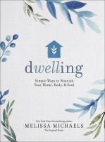 หนังสืออังกฤษใหม่ Dwelling : Simple Ways to Nourish Your Home, Body, and Soul [Hardcover]