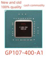 ผลิตภัณฑ์ที่ผ่านการรับรอง 100% BGA Chip GP107-400-A1 GP107-300-A1